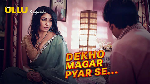 Dekho Magar Pyar Se Part 2 (ULLU) Download & Watch Now