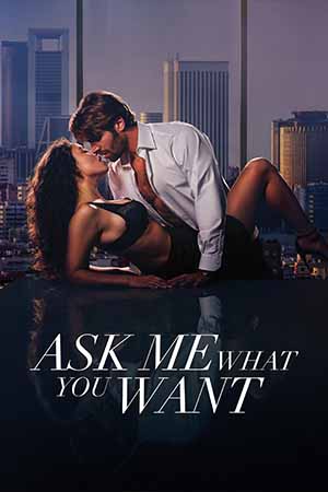 Ask Me What You Want (2024) Download & Watch Now